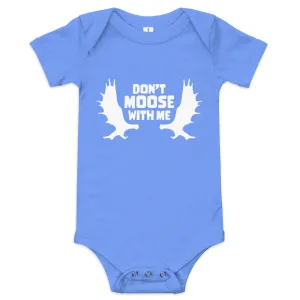 Don't Moose with Me Onesie