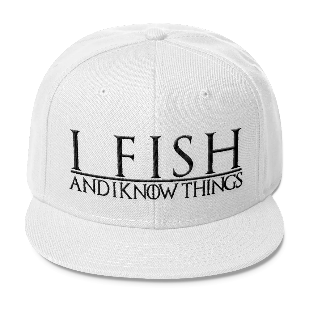 I Fish and I Know Things #GOT Wool Blend Snapback