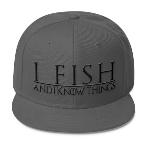 I Fish and I Know Things #GOT Wool Blend Snapback