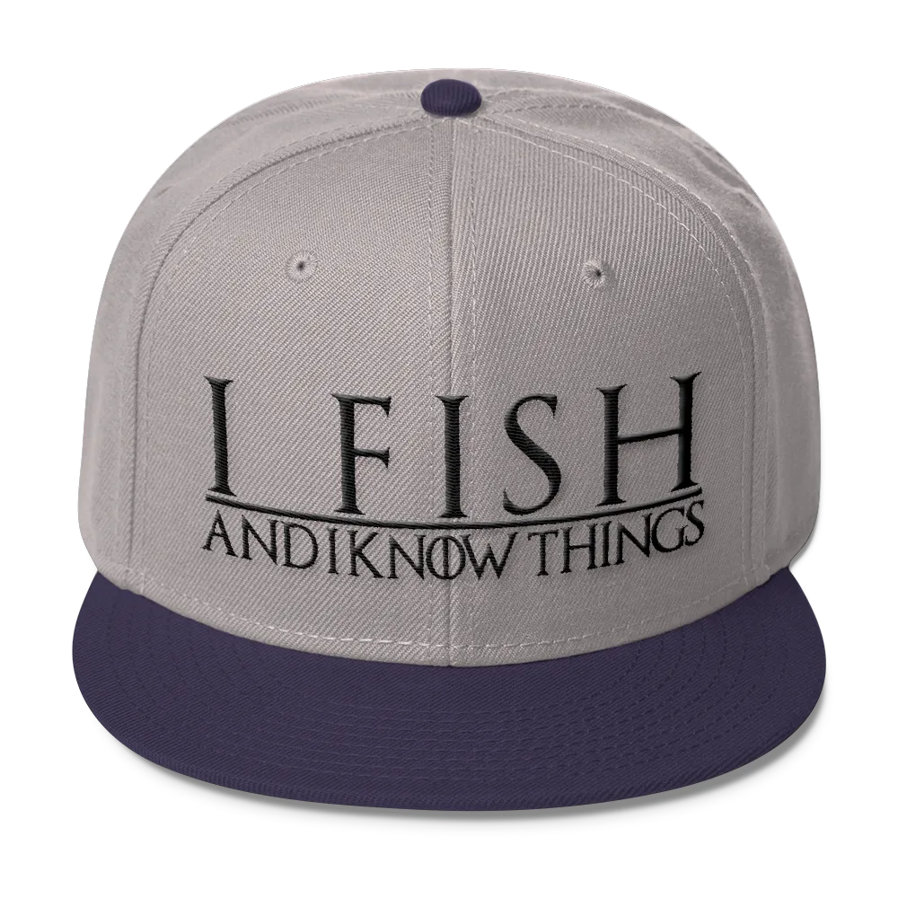 I Fish and I Know Things #GOT Wool Blend Snapback