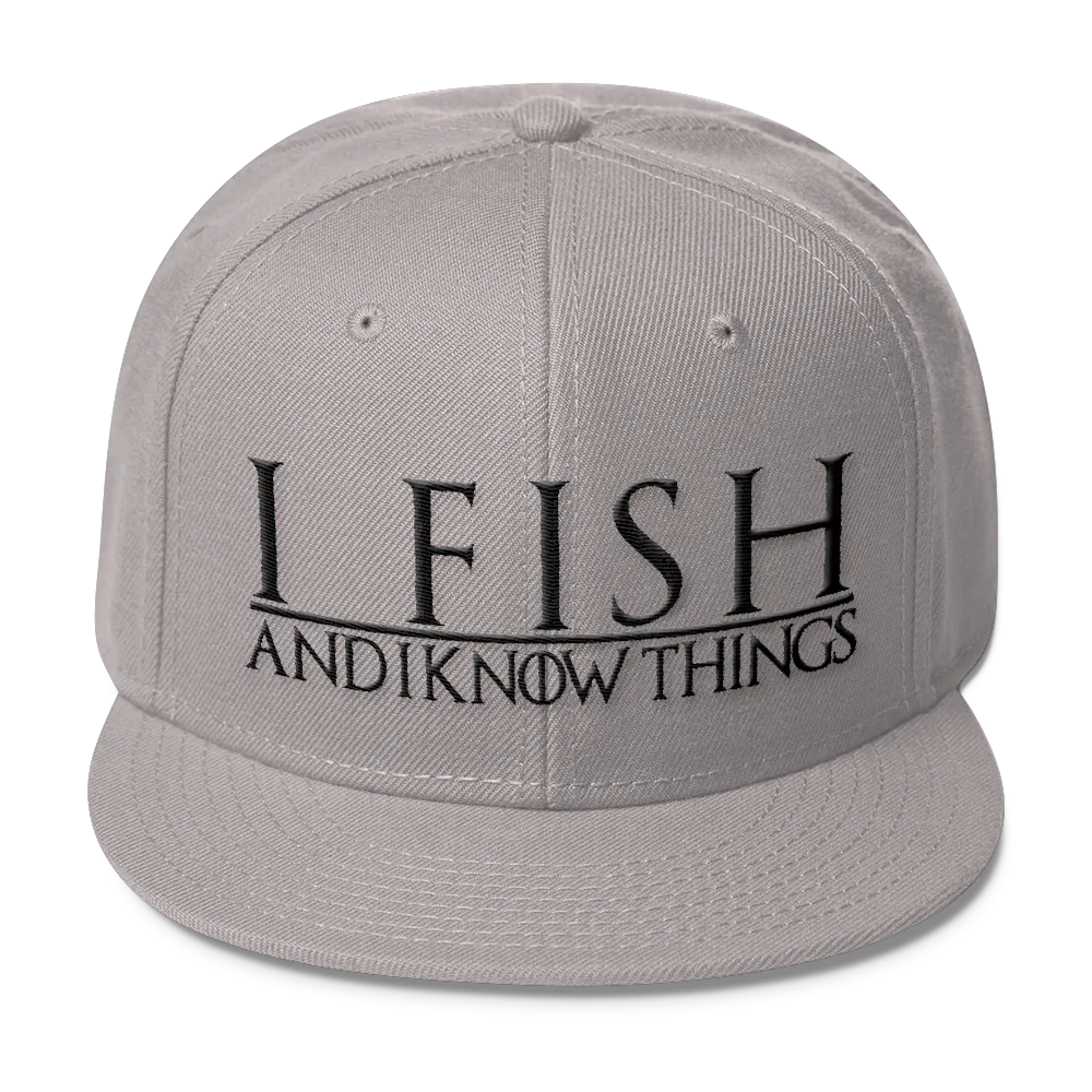 I Fish and I Know Things #GOT Wool Blend Snapback